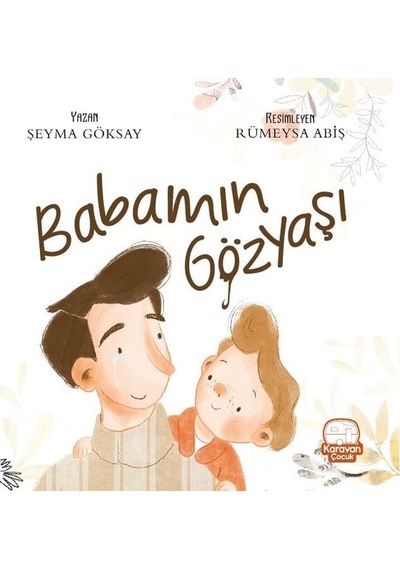 Babamın Gözyaşı - Şeyma Göksay - Karavan Çocuk