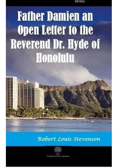 Father Damien an Open Letter to the Reverend Dr. Hyde of Honolulu - Robert Louis Stevenson - Platanus Publishing