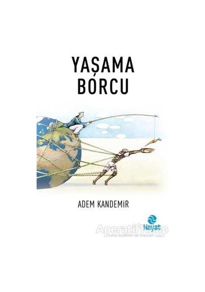 Yaşama Borcu - Adem Kandemir - Hayat Yayıncılık