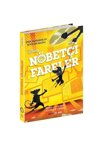 Disney Nöbetçi Fareler - Minik Kahramanlar Büyük Bir Macera - J. Gilbert - Beta Kids