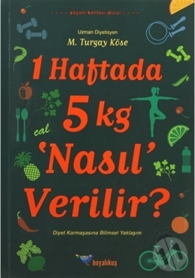 1 Haftada 5 Kg ‘Nasıl’ Verilir?