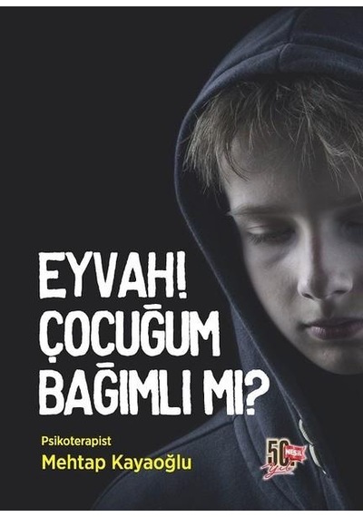 Eyvah Çocuğum Bağımlı Mı - Mehtap Kayaoğlu - Nesil Yayınları