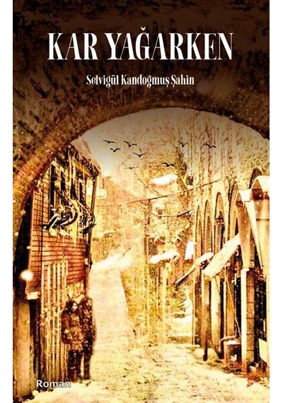 Kar Yağarken / Selvigül Kandoğmuş Şahin