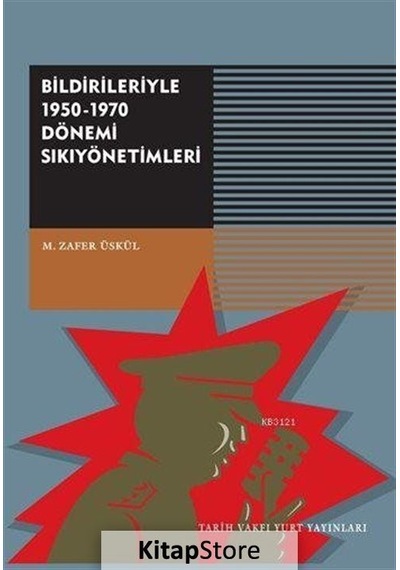 Bildirileriyle 1950-1970 Dönemi Sıkıyönetimi - M. Zafer Üskül - Tarih Vakfı Yurt Yayınları