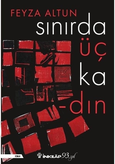 Sınırda Üç Kadın - Feyza Altun - İnkılap Kitabevi