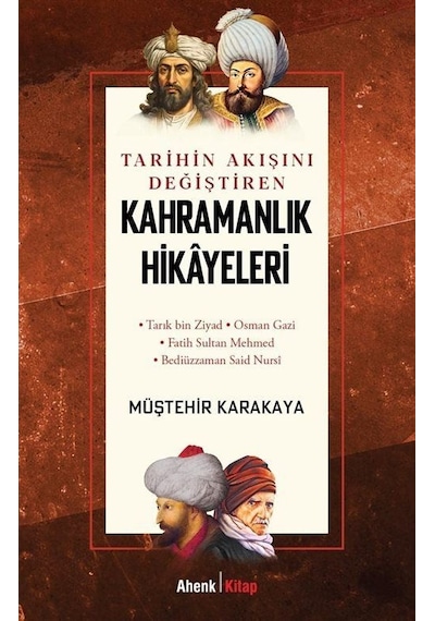 Tarihin Akışını Değiştiren Kahramanlık Hikayeleri / Müştehir K...