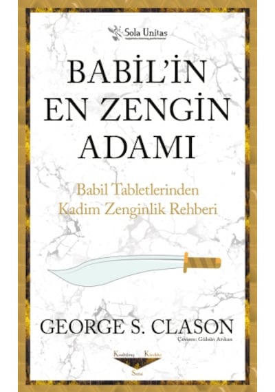 Babilin En Zengin Adamı - Babil Tabletlerinden Kadim Zenginlik Rehberi - George S. Clason -  Mitch Horowitz - Sola Unitas