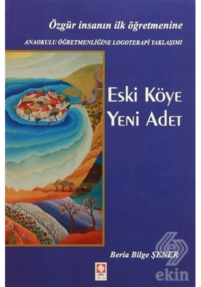 Eski Köye Yeni Adet - Beria Bilge Şener - Ekin Basım Yayın
