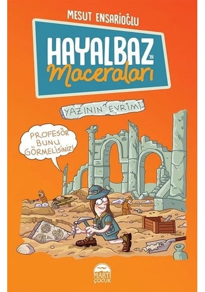 Yazının Evrimi: Hayalbaz'ın Maceraları-3 - Mesut Ensarioğlu - Martı Yayınları
