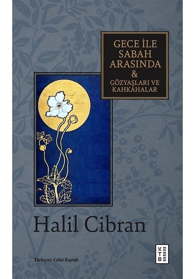 Gece İle Sabah Arasında - Gözyaşları Ve Kahkahalar / Halil Cibran