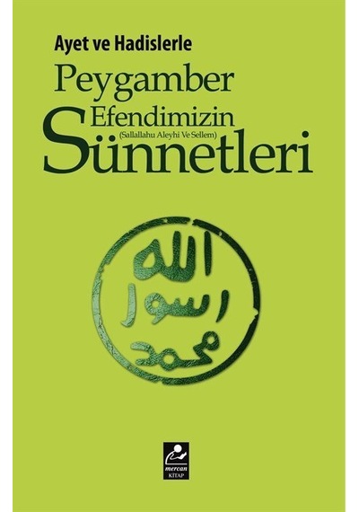 Ayet ve Hadislerle Peygamber Efendimizin (s.a.v.) Sünnetleri - Selahattin Doğan - Mercan Kitap