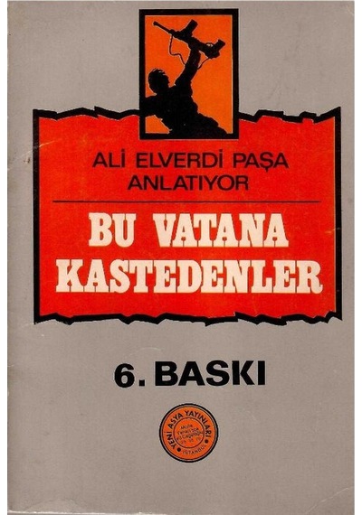 Ali Elverdi Paşa Anlatıyor Bu Vatana Kastedenler
