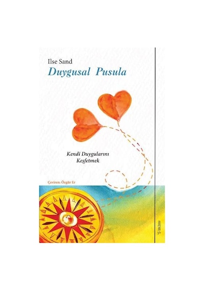 Duygusal Pusula - Kendi Duygularını Keşfetmek - Ilse Sand - Sola Unitas