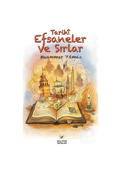Tarihî Efsaneler Ve Sırlar / Muammer Yılmaz