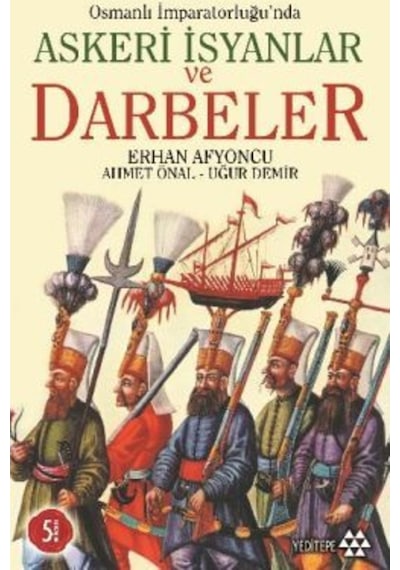 Osmanlı Imparatorluğu Nda Askeri Isyanlar Ve Darbeler