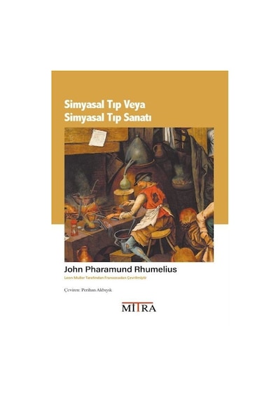Simyasal Tıp Veya Simyasal Tıp Sanatı / John Pharamund Rhumelius