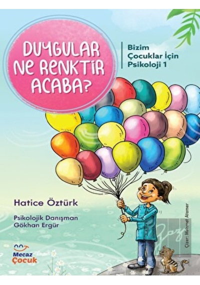 Duygular Ne Renktir Acaba? Bizim Çocuklar için Psikoloji 1 - Hatice Öztürk - Mecaz Çocuk