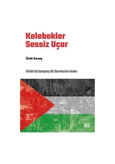 Kelebekler Sessiz Uçar / Ümit Savaş