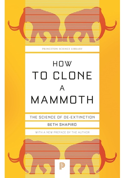 How To Clone A Mammoth: The Science Of De-extinction: 107