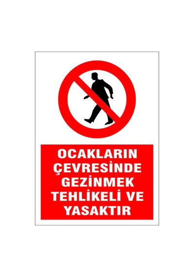 Ocakların Çevresinde Gezinmek Yasaktır, İsg Uyarı Levhası