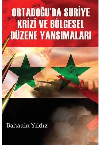Ortadoğu'da Suriye Krizi ve Bölgesel Düzene Yansımaları - Bahattin Yıldız - Cinius