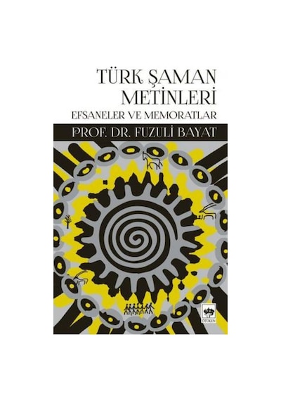 Türk Şaman Metinleri - Efsaneler Ve Memoratlar 9786051557700