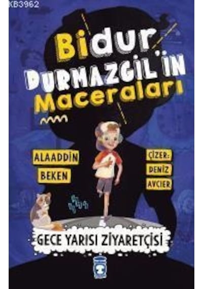 Bidur Durmazgilin Maceraları - Gece Yarısı Ziyaretçisi - Alaaddin Beken - Timaş Çocuk