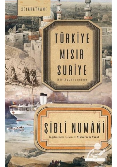 Türkiye Mısır Suriye / Bir Seyahatname / Mevlana Imam-I Şibli 9786050835632