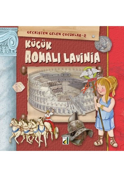 Küçük Romalı Lavinia ( Geçmişten Gelen Çocuklar 2 - Damla Yayınev