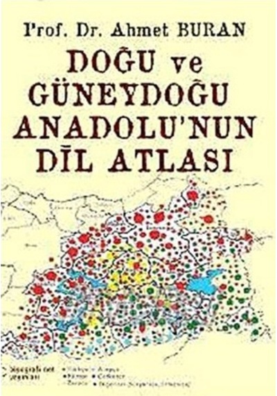 Doğu Ve Güneydoğu Anadolu’Nun Dil Atlası - Ahmet Buran - Biyograf