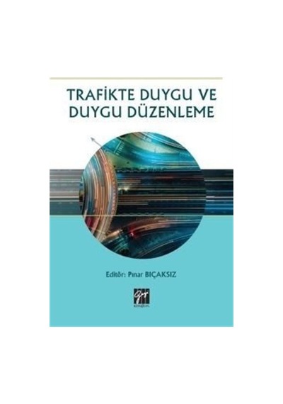 Trafikte Duygu ve Duygu Düzenleme / Pınar Bıcaksız