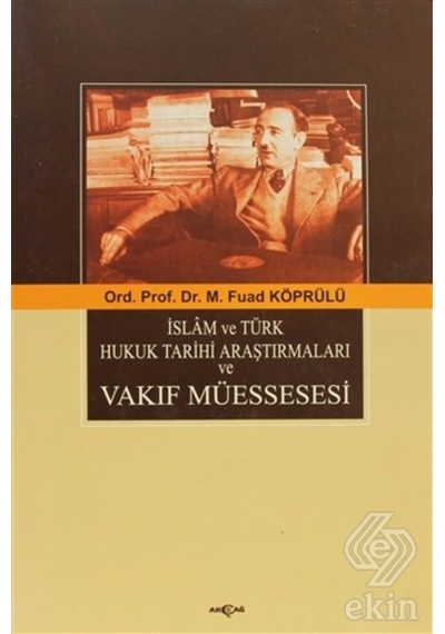 Islam Ve Türk Hukuk Tarihi Araştırmaları Ve Vakıf /Mehmed Fuad