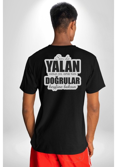 Sende Yalan Oldun Ya, Artık Tüm Doğrular Keyfine Baksın Yazılı Pamuklu Unisex Oversize Sırt Dijital Baskılı Siyah T-shirt Siyah