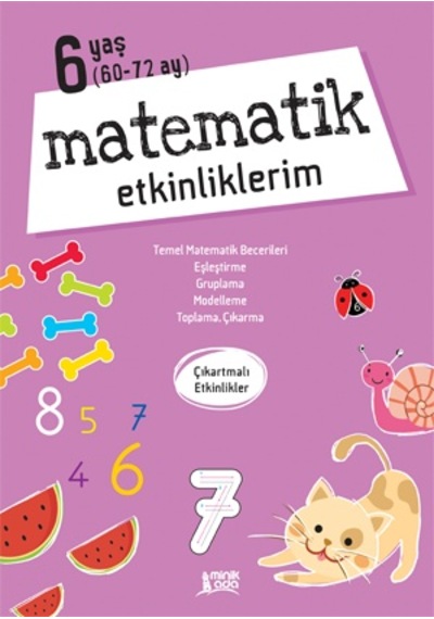 Matematik Etkinliklerim 6 Yaş - Minik Ada Yayınları - Kollektif