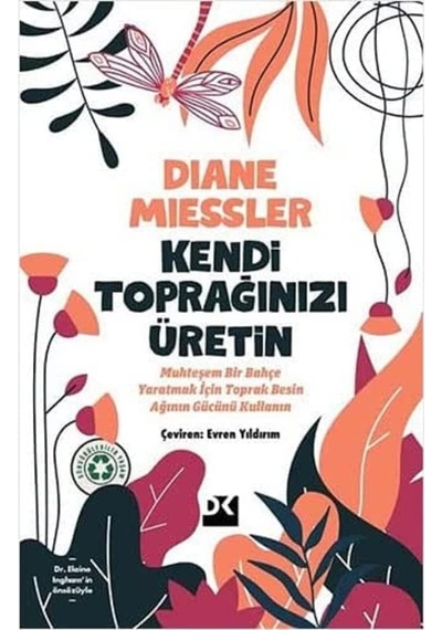 Kendi Toprağınızı Üretin: Muhteşem Bir Bahçe Yaratmak İçin Toprak Besin Ağının Gücünü Kullanın 686230 Kendi Toprağınızı Üretin: Muhteşem Bir Bahçe Yaratmak İçin Toprak Besin Ağının Gücünü Kullanın 686230
