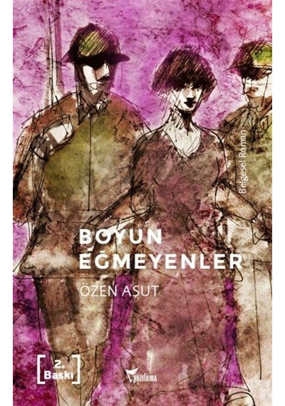 Boyun Eğmeyenler - Özen Aşut - Yazılama