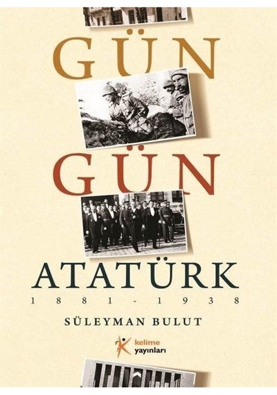 Gün Gün Atatürk / Süleyman Bulut