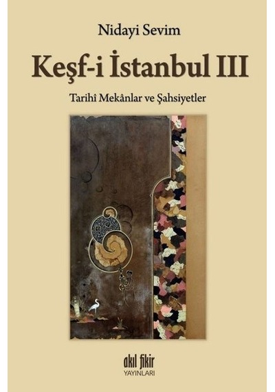 Keşf-i İstanbul 3 - Nidayi Sevim - Akıl Fikir Yayınları