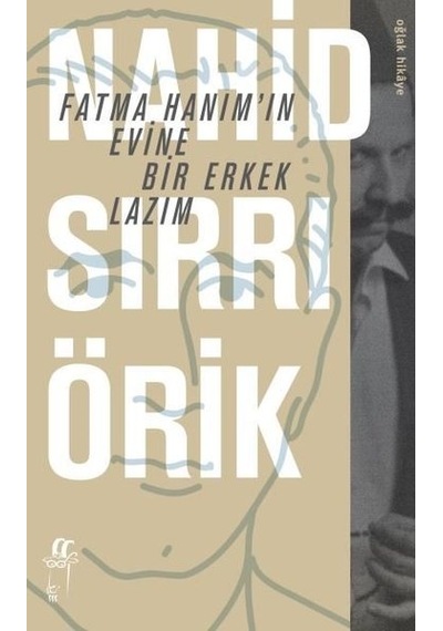 Fatma Hanımın Evine Bir Erkek Lazım - Nahid Sırrı Örik - Oğlak Yayıncılık