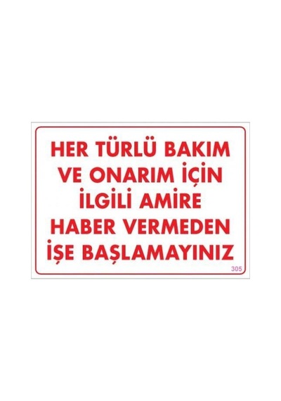 Bakım Ve Onarım İçin Amire Haber Ver Uyarı Levhası 25x35 Kod:305 - Rxlu-289889
