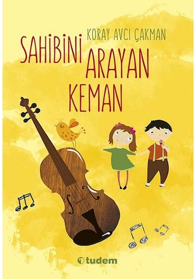 Sahibini Arayan Keman Koray Avcı Çakman Tudem Yay