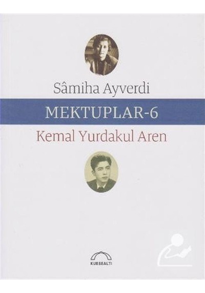Mektuplar 6 - Kemal Yurdakul Aren -  Samiha Ayverdi - Kubbealtı Neşriyatı