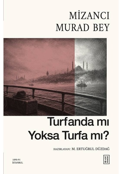 Ketebe Mizancı Murad Bey Turfanda Mı Yoksa Turfa Mı