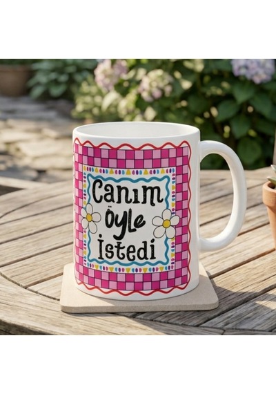 Canım Öyle İstedi Porselen Esprili Kahve Kupası - Motto Hediyelik Kupa Çok Renkli