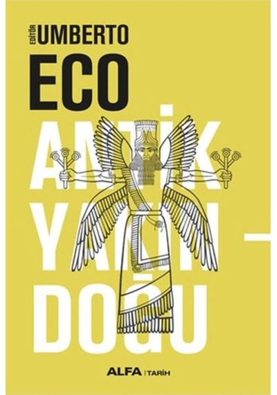 Antik Yakın Doğu Umbert Eco Alfa Yayınları 9786051717807