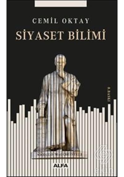 Siyaset Bilimi İncelemeleri - Cemil Oktay - Alfa Yayıncılık