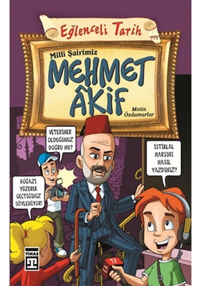 Milli Şairimiz Mehmet Akif - Metin Özdamarlar - Timaş Yayınları