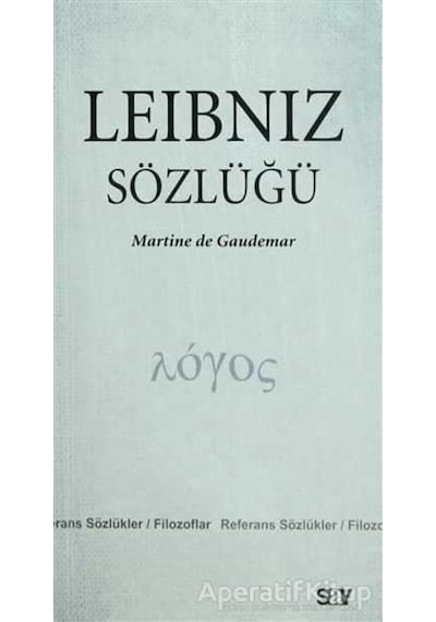 Leibniz Sözlüğü  -  Martine De Gaudemar  -  Say Yayınları