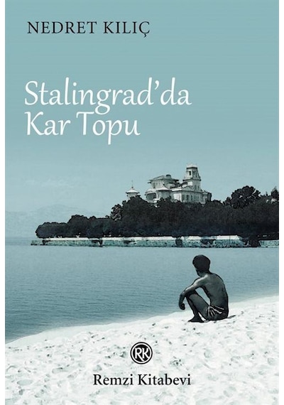 Stalingrad'da Kar Topu - Nedret Kılıç - Remzi Kitabevi