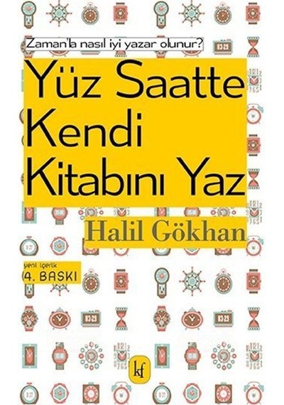 100 Saatte Kendi Kitabını Yaz / Halil Gökhan
